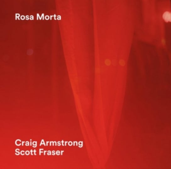 Rosa Morta Craig Armstrong & Scott Fraser