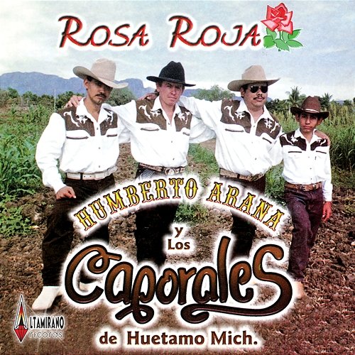 Rosa Roja Humberto Arana Y Los Caporales De Huetamo