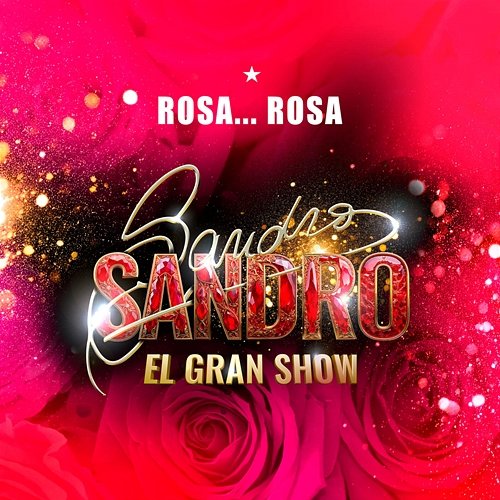 Rosa... Rosa Nacho Pérez Cortés, Elenco de "Sandro, El Gran Show", Sandro, Alan Madanes
