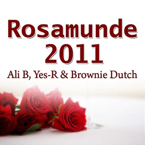 Rosamunde 2011 Ali B, Yes-R, Brownie Dutch