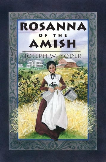 Rosanna of the Amish Joseph W. Yoder