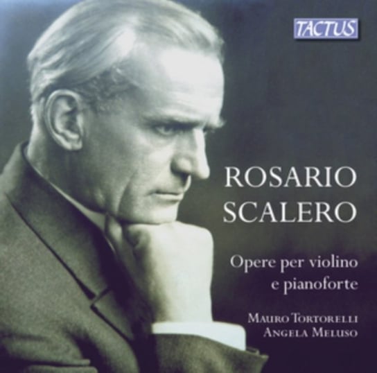 Rosario Scalero: Opere Per Violino E Pianoforte Tactus