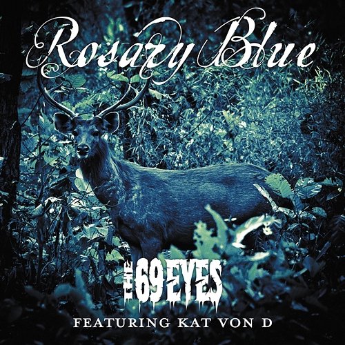 Rosary Blue (Edit) The 69 Eyes feat. Kat Von D