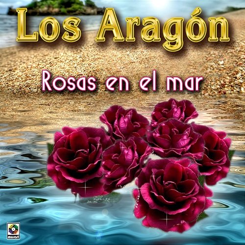 Rosas En El Mar Los Aragón