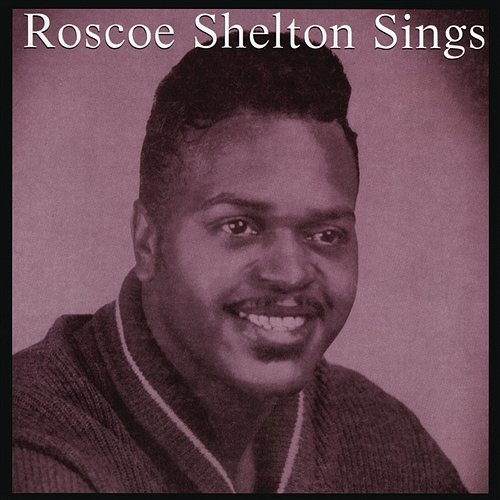 Roscoe Shelton Sings Roscoe Shelton