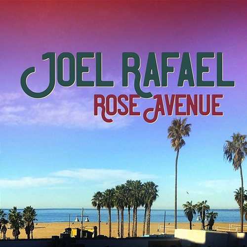 Rose Avenue Joel Rafael