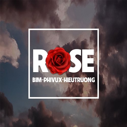 ROSE Bim, PhiVux & HIEUTRUONG