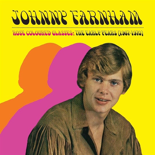Rose Coloured Glasses (The Early Years 1967-1970) Farnham Johnny