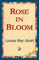 Rose in Bloom Alcott Louisa May