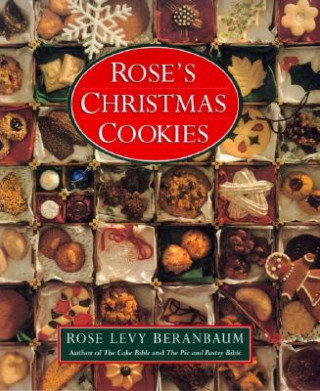 Rose's Christmas Cookies Beranbaum Rose Levy