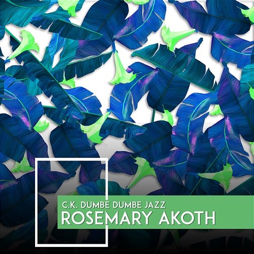 Rosemary Akoth C.K. Dumbe Dumbe Jazz