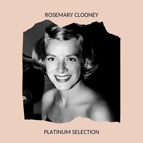 Rosemary Clooney - Platinum Selection Rosemary Clooney