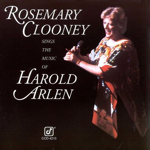 Rosemary Clooney Sings The Music Of Harold Arlen Rosemary Clooney