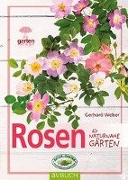 Rosen für naturnahe Gärten Weber Gerhard