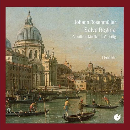 Rosenmuller: Salve Regina - Sacred Music from Venice I Fedeli