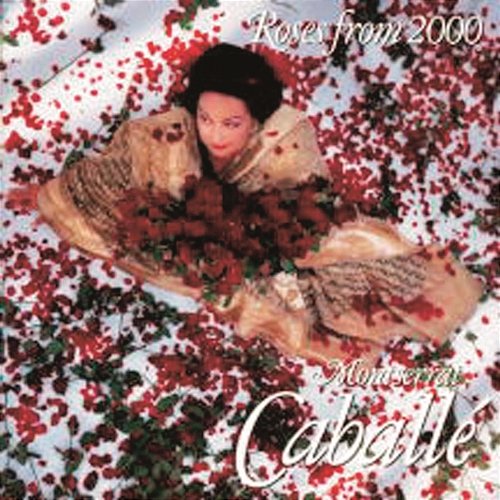 Roses From 2000 Montserrat Caballé