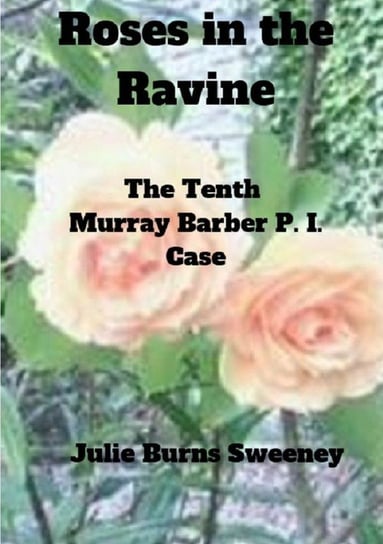 Roses in the Ravine Burns-Sweeney Julie