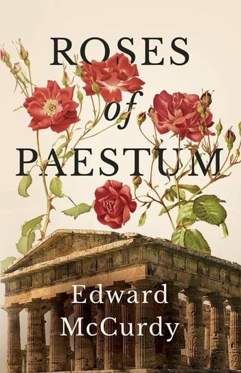 Roses of Paestum Mccurdy Edward