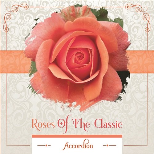 Roses Of The Classic - Accordion Różni Wykonawcy