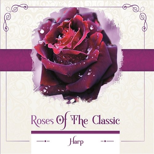 Roses Of The Classic - Harp Małgorzata Zalewska, Gary Guthman, Tadeusz Leśniak