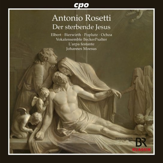 Rosetti: The Dying Jesus Poplutz Georg, Ochoa Daniel, Bierwirth Anne, Vocal Ensemble Becker Psalter, L'Arpa Festante