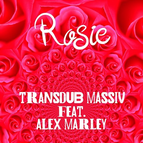 Rosie Transdub Massiv feat. Alex Marley