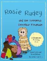 Rosie Rudey and the Enormous Chocolate Mountain Naish Sarah