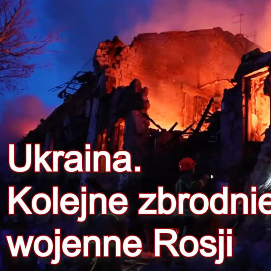 Rosja niszczy ukraińskie zboże. Czy to zbrodnia wojenna? - podcast Pogorzelski Piotr