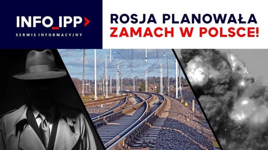 Rosja planowała zamach w Polsce! | Serwis info 2023-08-21 - Idź Pod Prąd Nowości - podcast - audiobook Opracowanie zbiorowe