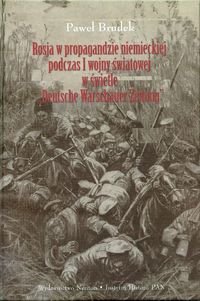 Rosja w propagandzie niemieckiej podczas I wojny światowej w świetle Deutsche Warschauer Zeitung Brudek Paweł