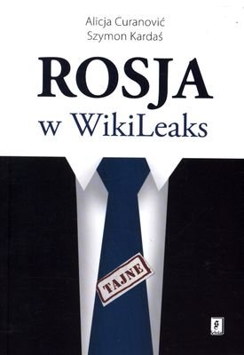 Rosja w Wikileaks Curanović Alicja, Kardaś Szymon