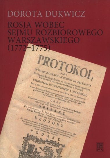 Rosja wobec sejmu rozbiorowego warszawskiego (1772-1775) Dukwicz Dorota