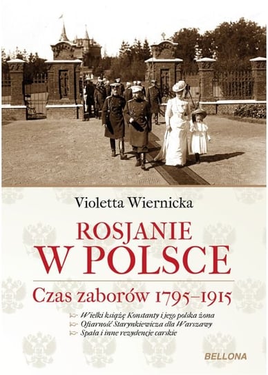 Rosjanie w Polsce. Czas zaborów 1795-1915 Wiernicka Violetta