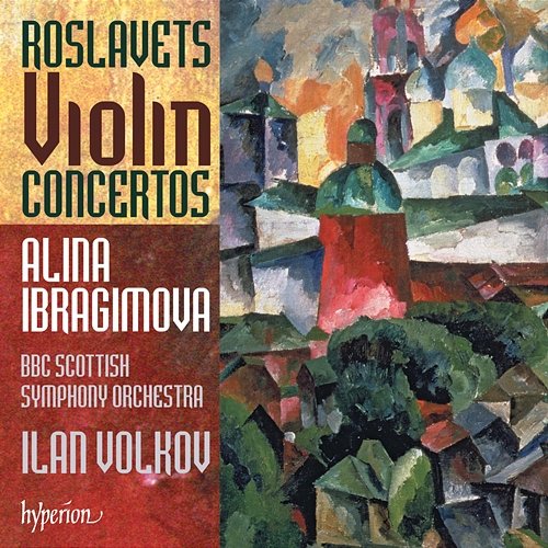 Roslavets: Violin Concertos Nos. 1 & 2 Alina Ibragimova, BBC Scottish Symphony Orchestra, Ilan Volkov