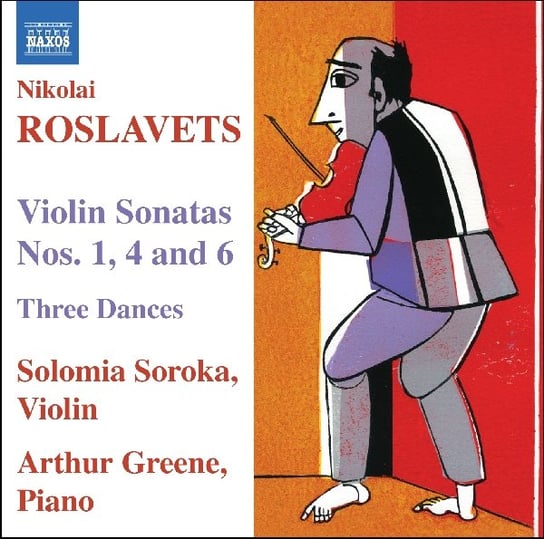 Roslavets: Violin Sonatas 1 4 And 6 Soroka Solomia