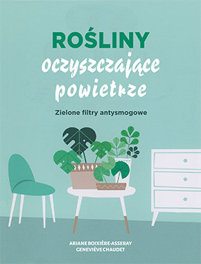 Rośliny oczyszczające powietrze Boixiere-Asseray Ariene, Chaudet Genevieve