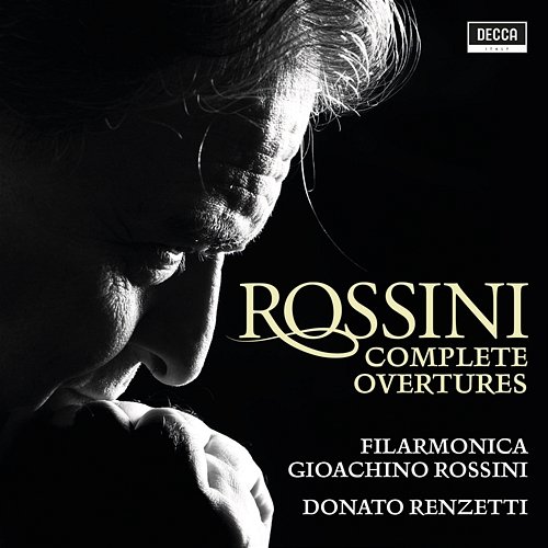 Rossini: Complete Overtures Donato Renzetti, Orchestra Filarmonica Gioachino Rossini