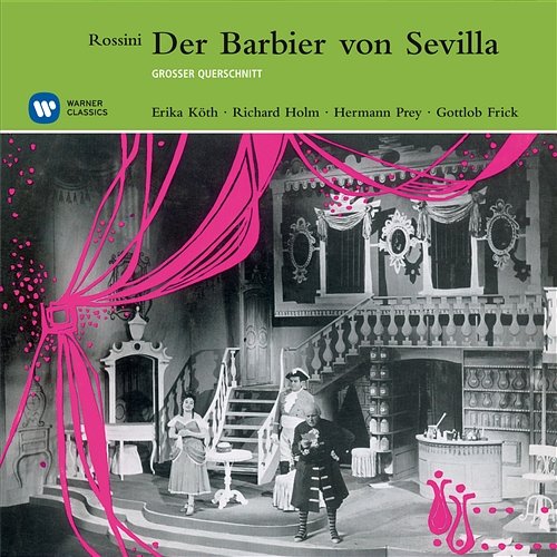 Rossini: Der Barbier von Sevilla Hermann Prey, Erika Köth, Richard Holm, Gottlob Frick, Berliner Symphoniker, Wilhelm Schüchter