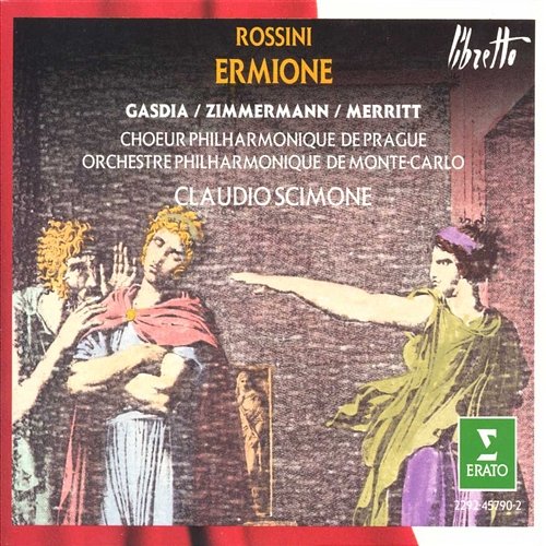 Rossini : Ermione Cecilia Gasdia, Margarita Zimmermann, Chris Merritt, Claudio Scimone & Monte-Carlo Philharmonic Orchestra