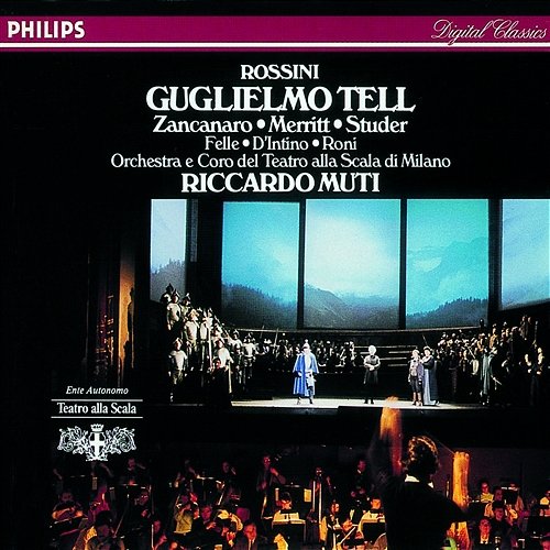 Rossini: Guglielmo Tell Giorgio Zancanaro, Cheryl Studer, Orchestra del Teatro alla Scala di Milano, Riccardo Muti