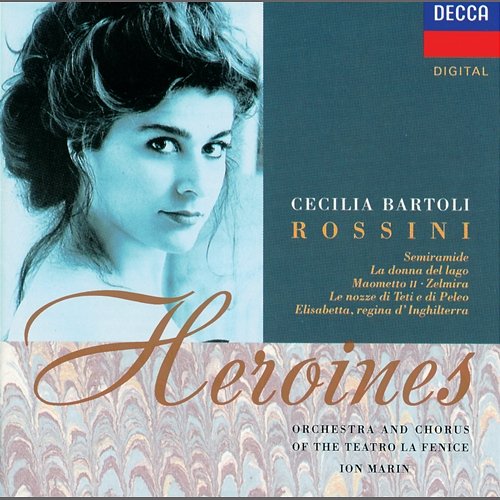 Rossini Heroines Cecilia Bartoli, Chorus Del Gran Teatro La Fenice, Orchestra Del Gran Teatro La Fenice, Ion Marin