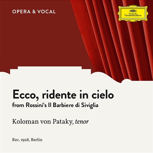Rossini: Il Barbiere di Siviglia: Ecco ridente in cielo Koloman Von Pataky, unknown orchestra