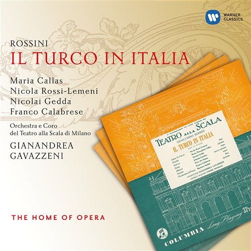 Il Turco in Italia (1997 Digital Remaster), ATTO SECONDO: Che Turca impertinente! Maria Callas, Jolanda Gardino, Nicola Rossi-Lemeni, Orchestra del Teatro alla Scala, Milano, Gianandrea Gavazzeni