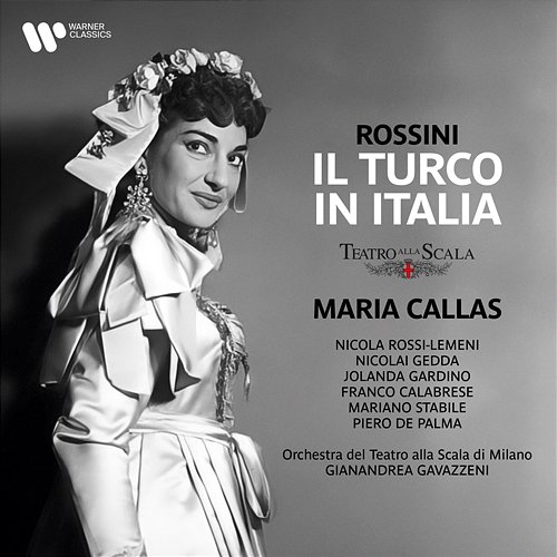 Rossini: Il turco in Italia Maria Callas, Nicola Rossi-Lemeni, Orchestra del Teatro alla Scala di Milano & Gianandrea Gavazzeni