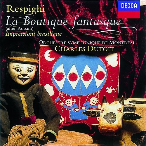 Rossini: La Boutique Fantasque / Respighi: Impressioni Brasilliane Orchestre Symphonique de Montréal, Charles Dutoit