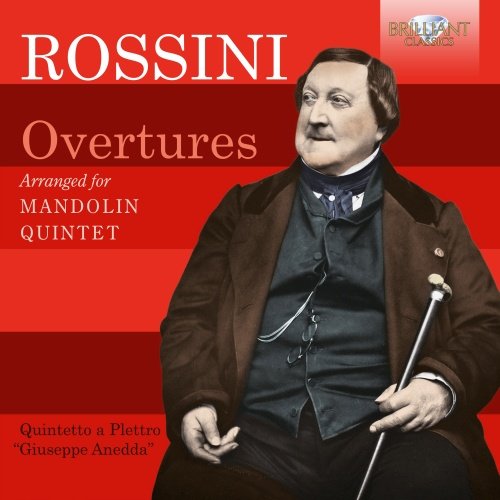 Rossini: Overtures Arranged For Mandolin Quintet Quintetto a Plettro "Giuseppe Anedda"
