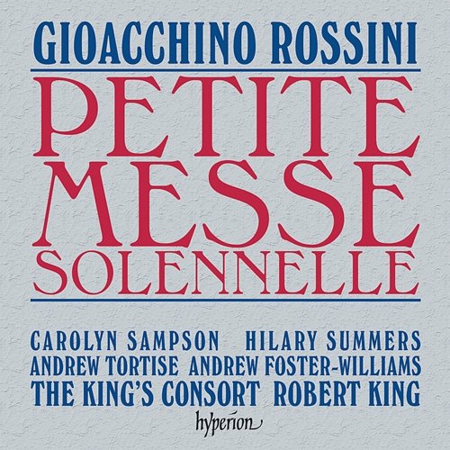 Rossini: Petite messe solennelle The King's Consort, Robert King