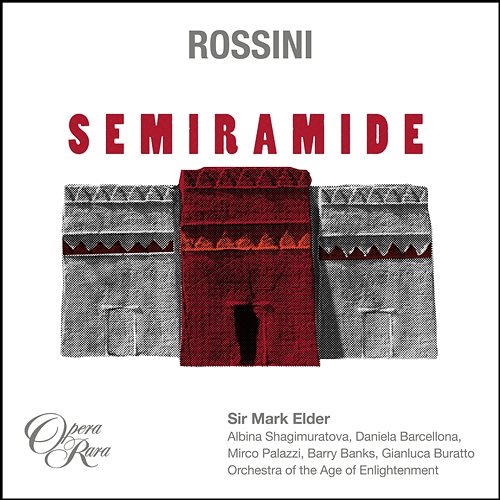 Rossini: Semiramide Sir Mark Elder feat. Albina Shagimuratova, Barry Banks, Daniela Barcellona, Mirco Palazzi