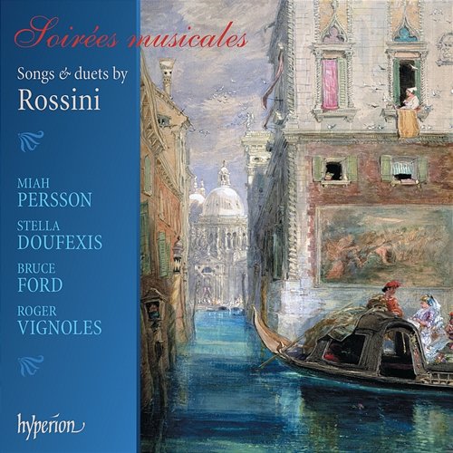 Rossini: Soirées musicales – Songs & Duets for Mixed Voices Roger Vignoles