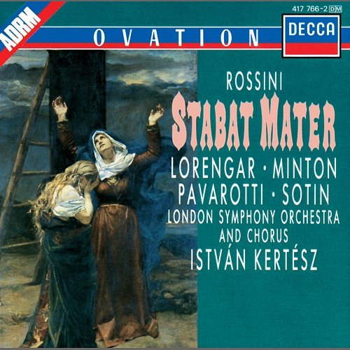 Rossini: Stabat Mater Pilar Lorengar, Yvonne Minton, Luciano Pavarotti, Hans Sotin, London Symphony Chorus, London Symphony Orchestra, István Kertész